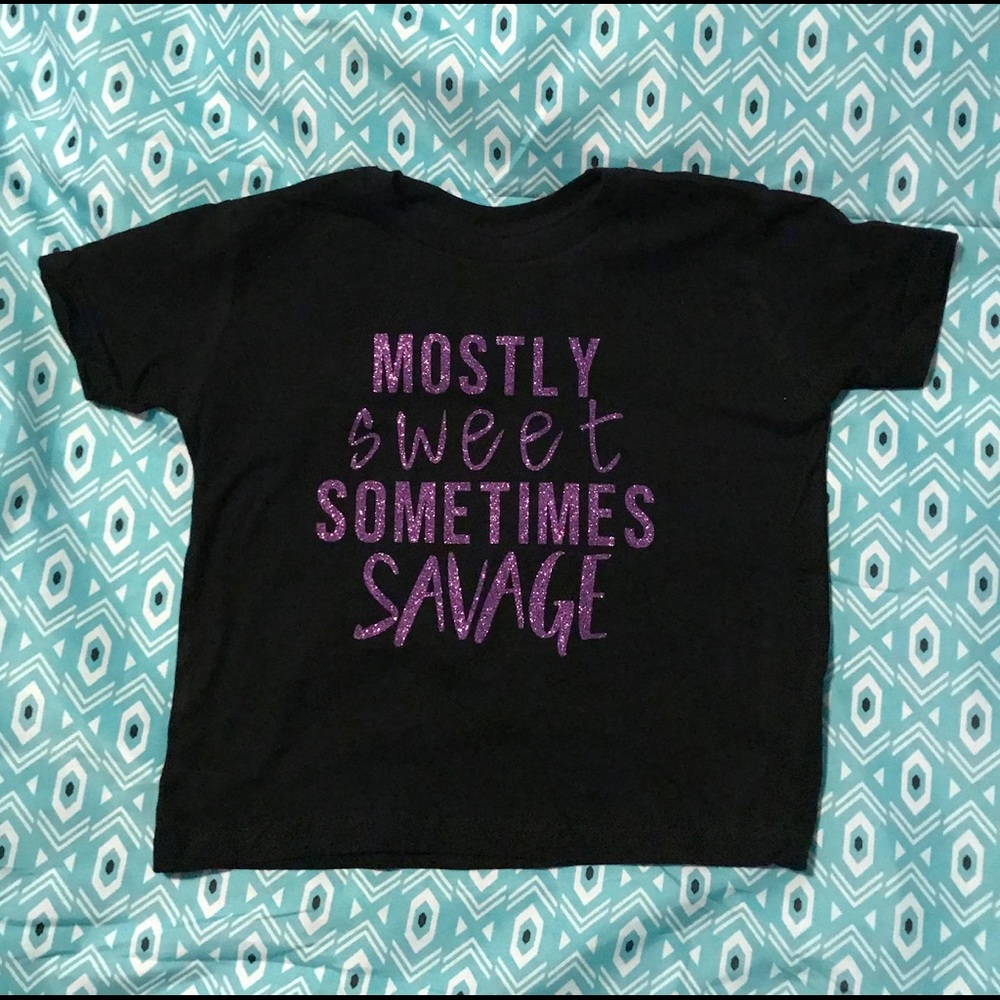 Mostly sweet sometimes savage shirt